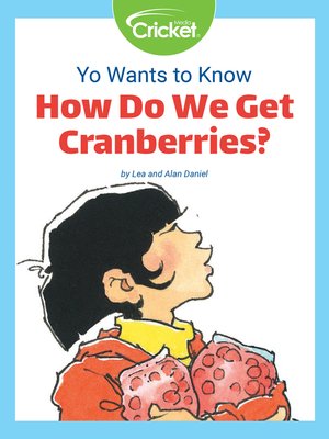 cover image of Yo Wants to Know: How Do We Get Cranberries‌?